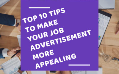 TOP 10 TIPS TO MAKE YOUR JOB ADVERTISEMENT MORE APPEALING
