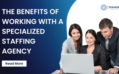 The Benefits of Working with a Specialized Staffing Agency